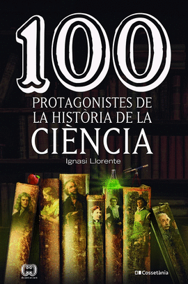 100 PROTAGONISTES DE LA HISTORIA DE LA CIENCIA