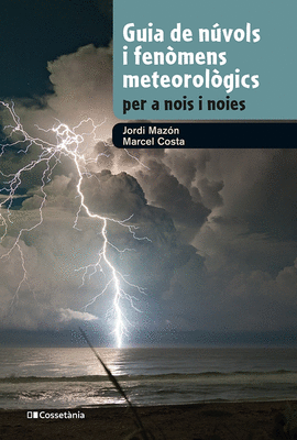 GUIA DE NUVOLS I FENOMENS METEOROLOGICS PER A NOIS I NOIES