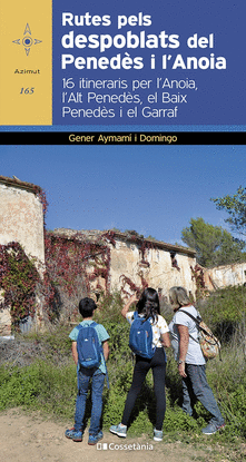 RUTES PELS DESPOBLATS DEL PENEDS I L'ANOIA