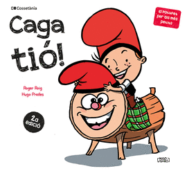 CAGA TIO!