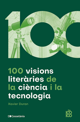 100 VISIONS LITERARIES DE LA CIENCIA I LA TECNOLOG
