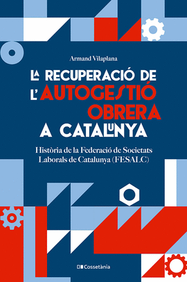 LA RECUPERACIO DE L'AUTOGESTIO OBRERA A CATALUNYA