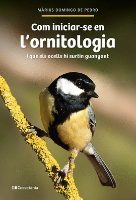 COM INICIAR-SE EN L'ORNITOLOGIA - I QUE ELS OCELLS