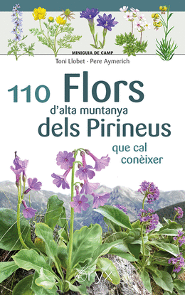 110 FLORS D'ALTA MUNTANYA DELS PIRINEUS - QUE CAL
