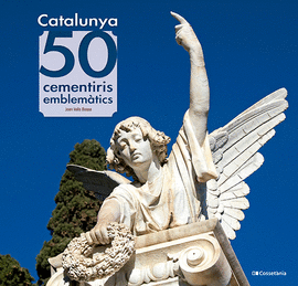 CATALUNYA: 50 CEMENTIRIS EMBLEM�TICS