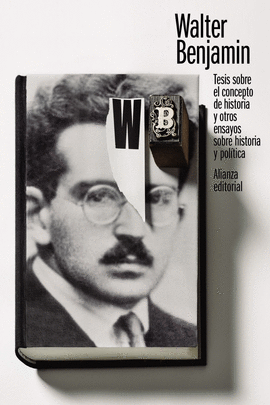 TESIS SOBRE EL CONCEPTO DE HISTORIA Y OTROS ENSAYOS SOBRE HISTORIA Y POL�TICA