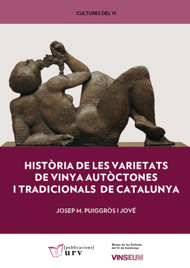 HIST�RIA DE LES VARIETATS DE VINYA AUT�CTONES I TRADICIONALS DE CATALUNYA