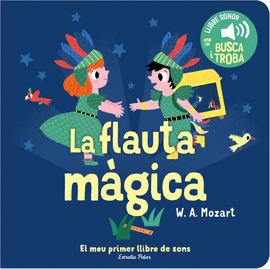 LA FLAUTA MAGICA MEU PRIMER LLIBRE DE SONS AMB UN BUSCA I TROBA