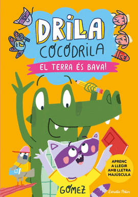 DRILA COCODRILA. EL TERRA S BAVA!
