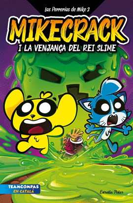 LAS PERRERIAS DE MIKE 3. MIKECRACK I LA VENJANA DEL REI SLIME