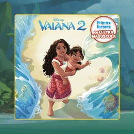 VAIANA 2. PRIMERS LECTORS EN LLETRA MAJSCULA