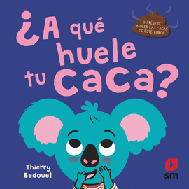 A QU HUELE TU CACA? LLIBRE AMB OLORS