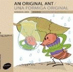 AN ORIGINAL ANT /UNA FORMIGA ORIGINAL