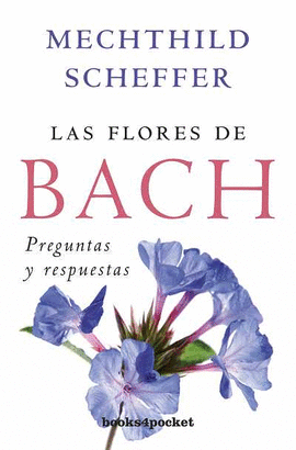 FLORES DE BACH, PREGUNTAS Y RESPUESTAS