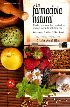 LA FARMACIOLA NATURAL. AMB RECEPTES FAMILIARS DE L'AVIA REMEI