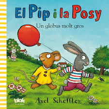 EL PIP I LA POSY. UN GLOBUS MOLT GROS