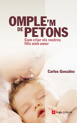 OMPLE'M DE PETONS. COM CRIAR ELS VOSTRES FILLS AMB AMOR