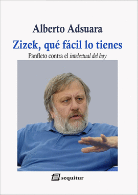 ZIZEK, QU FCIL LO TIENES