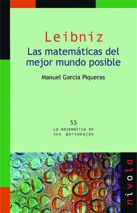 LEIBNIZ. LAS MATEM�TICAS DEL MEJOR MUNDO POSIBLE