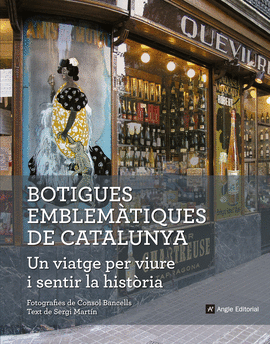 BOTIGUES EMBLEM�TIQUES DE CATALUNYA. UN VIATGE PER