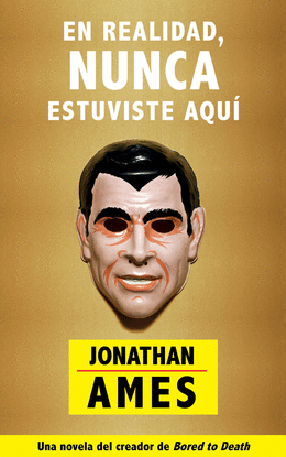 EN REALIDAD, NUNCA ESTUVISTE AQU�