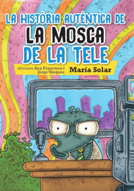 HISTORIA AUTENTICA DE LA MOSCA DE LA TELE