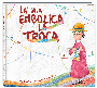 IAIA EMBOLICA LA TROCA, LA