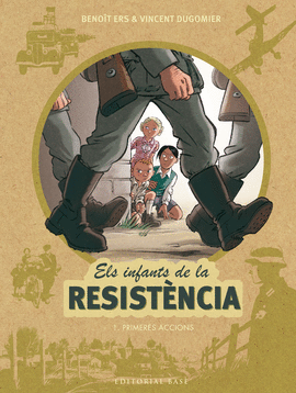 ELS INFANTS DE LA RESISTENCIA 1. PRIMERES ACCIONS