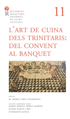 L�ART DE CUINA DELS TRINITARIS. DEL CONVENT AL BANQUET