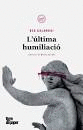 LLTIMA HUMILIACI