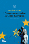 L'ESQUERRA CONTRA LA UNI EUROPEA