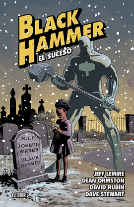 BLACK HAMMER 2. EL SUCESO