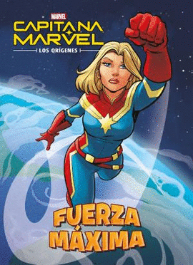 CAPITANA MARVEL. LOS OR�GENES. FUERZA M�XIMA
