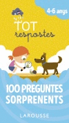 TOT RESPOSTES. 100 PREGUNTES SORPRENENTS 4-6 ANYS