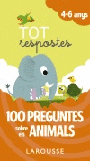 TOT RESPOSTES. 100 PREGUNTES SOBRE ELS ANIMALS 4-6 ANYS