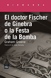EL DOCTOR FISCHER DE GINEBRA O LA FESTA DE LA BOMBA