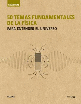 GUA BREVE. 50 TEMAS FUNDAMENTALES DE LA FSICA (RSTICA)