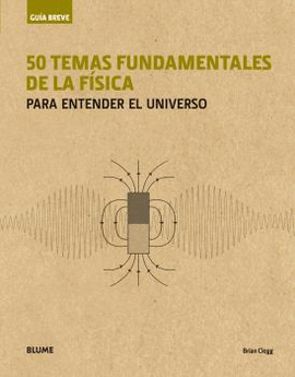 GU�A BREVE. 50 TEMAS FUNDAMENTALES DE LA F�SICA (R�STICA)
