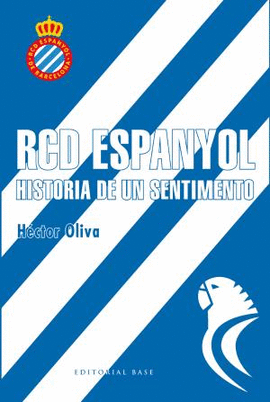 RCD ESPANYOL. HISTORIA DE UN SENTIMIENTO