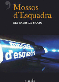 MOSSOS D'ESQUADRA, ELS CASOS DE FICCI