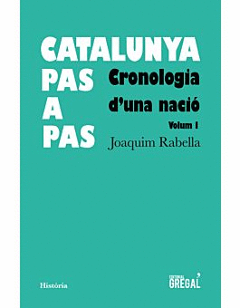 CATALUNYA PAS A PAS (1894 A.C.- 1812) VOLUM I