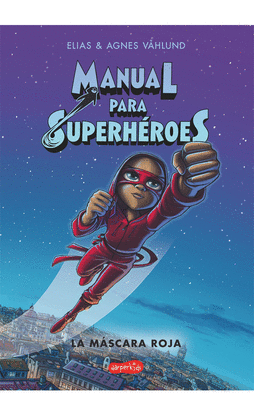 MANUAL PARA SUPERHROES 2. LA MSCARA ROJA