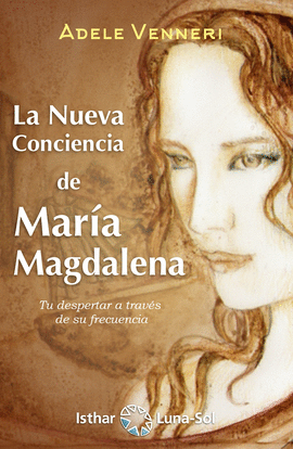 LA NUEVA CONCIENCIA DE MARA MAGDALENA