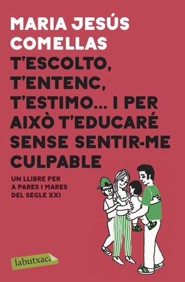 T'ESCOLTO, T'ENTENC, T'ESTIMO... I PER AIX T'EDUCAR SENSE SENTI