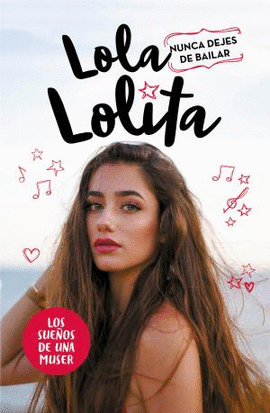 LOLA LOLITA. NUNCA DEJES DE BAILAR (LOLA LOLITA 1)