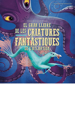 GRAN LLIBRE DE LES CRIATURES FANTASTIQUES DEL'ATLANTIDA, EL