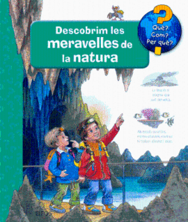 QU?... DESCOBRIM LES MERAVELLES DE LA NATURA