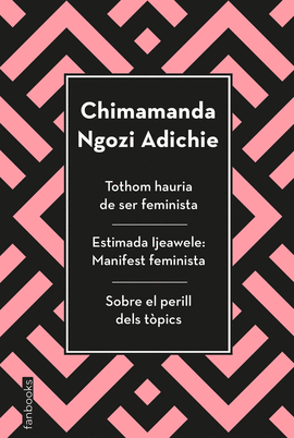 TOTHOM HAURIA DE SER FEMINISTA. ESTIMADA IJEAWELE: