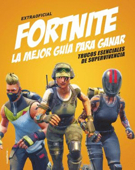 FORTNITE. LA MEJOR GUIA PARA GANAR