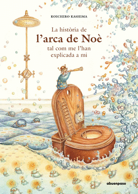 LA HIST�RIA DE L'ARCA DE NO� TAL COM ME L'HAN EXPLICADA A MI